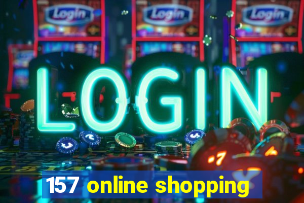 157 online shopping